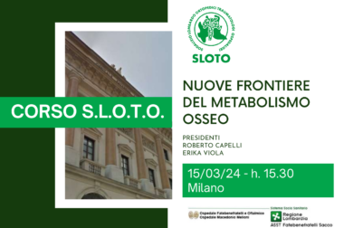 Corso S.L.O.T.O. "Nuove frontiere del metabolismo osseo"