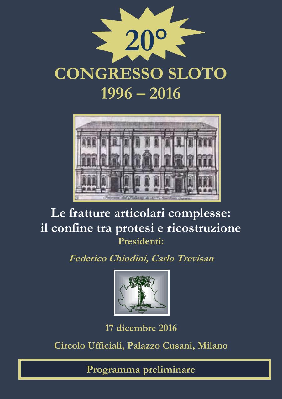 20° Congresso S.L.O.T.O. — Le fratture articolari complesse: il confine tra protesi e ricostruzione