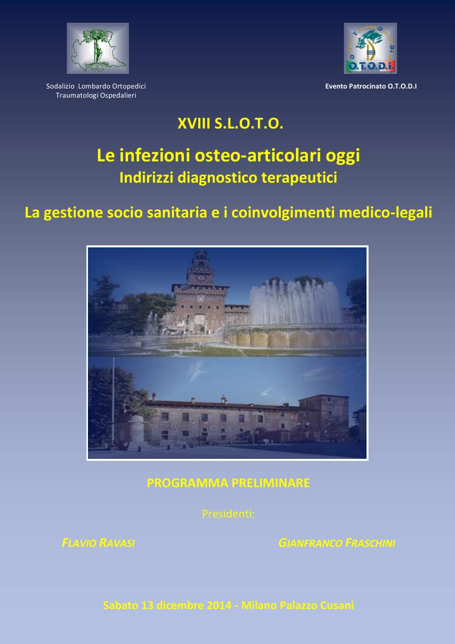 XVIII S.L.O.T.O. — Le infezioni osteo-articolari oggi. Indirizzi diagnostico terapeutici