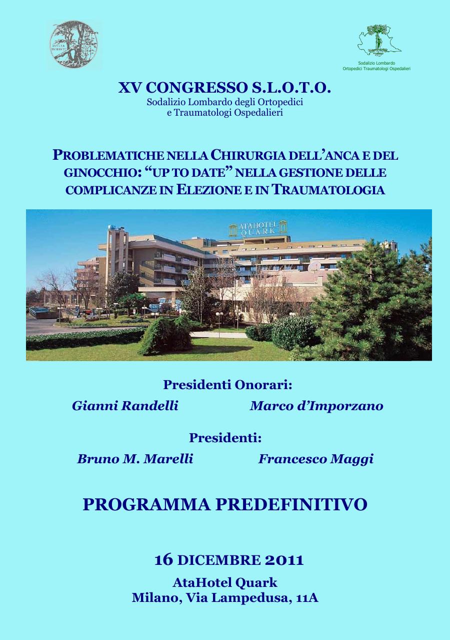 XV Congresso S.L.O.T.O. — Problematiche nella chirurgia dell'anca e del ginocchio: "up to date" nella gestione delle complicanze